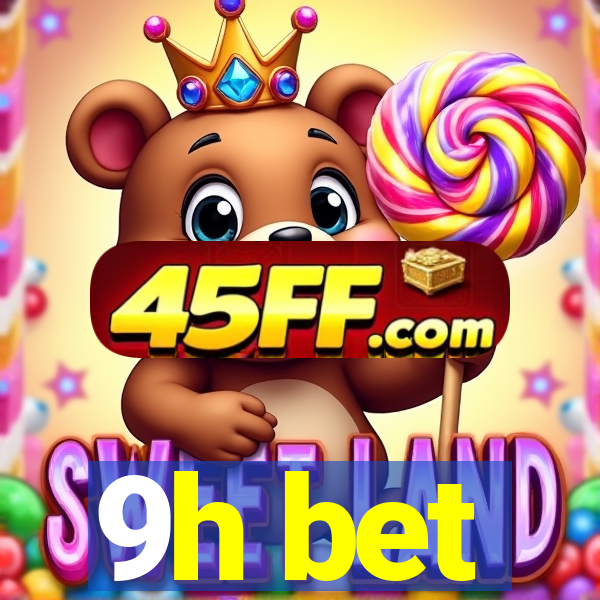 9h bet